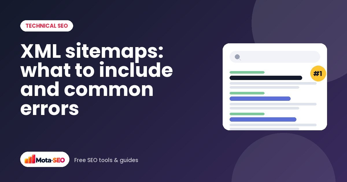 XML sitemaps: what to include, what to leave out, and common errors